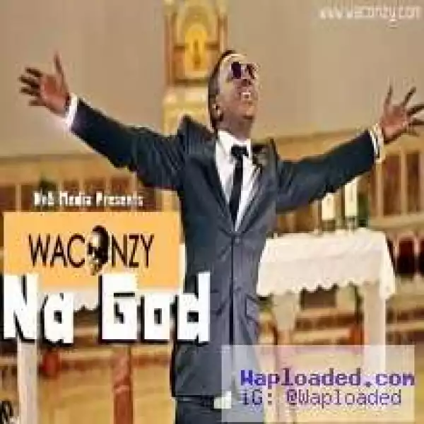 Waconzy - Na God